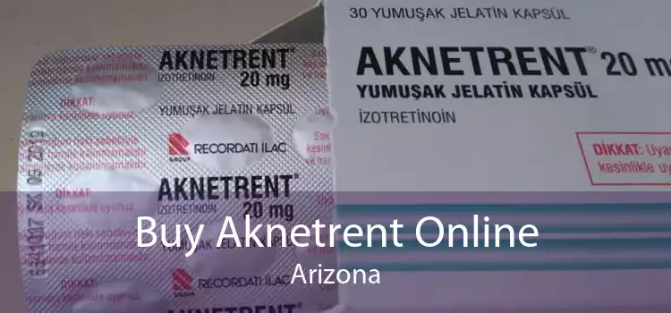 Buy Aknetrent Online Arizona
