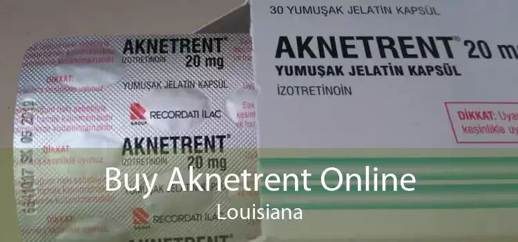Buy Aknetrent Online Louisiana