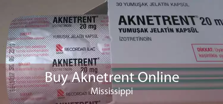 Buy Aknetrent Online Mississippi