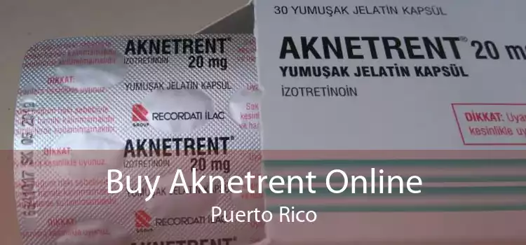 Buy Aknetrent Online Puerto Rico