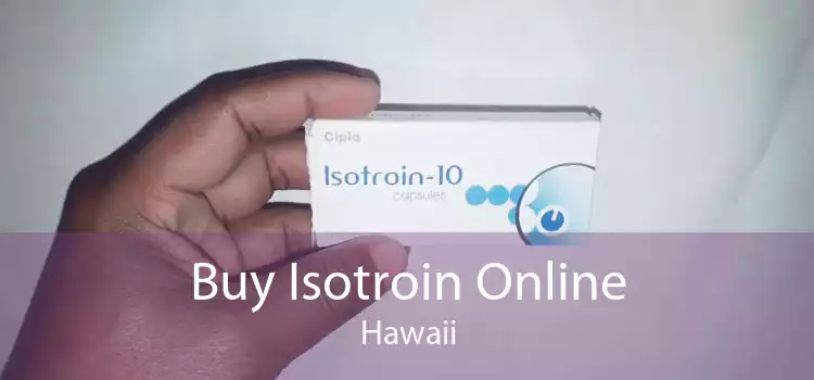 Buy Isotroin Online Hawaii