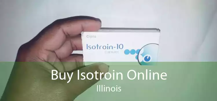 Buy Isotroin Online Illinois