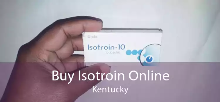 Buy Isotroin Online Kentucky
