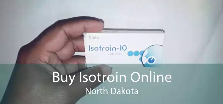 Buy Isotroin Online North Dakota