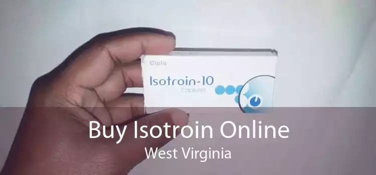 Buy Isotroin Online West Virginia