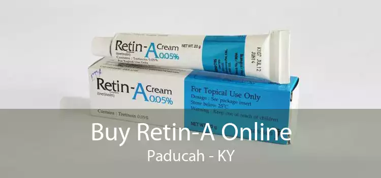 Buy Retin-A Online Paducah - KY